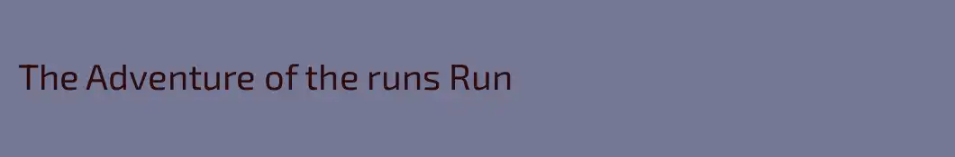 The Adventure of the runs Run